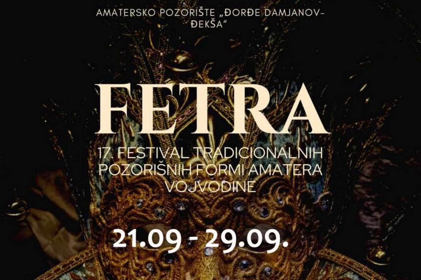 17. FESTIVAL TRADICIONALNIH POZORIŠNIH FORMI – FETRA