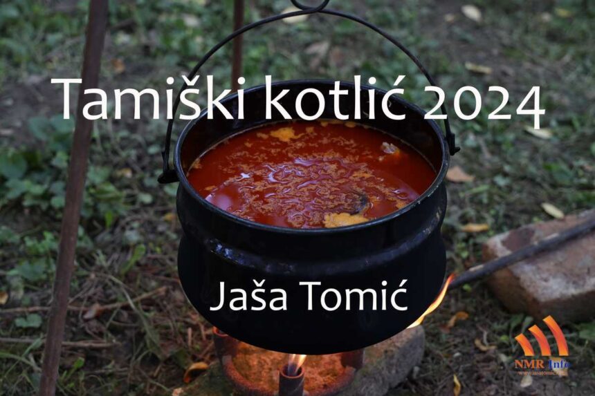 Takmičenje u kuvanju riblje čorbe  „TAMIŠKI KOTLIĆ 2024“