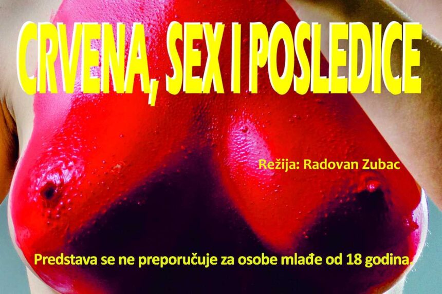 Crvena, sex i posledice premijerno u Jaši Tomiću
