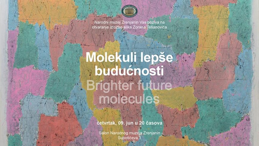 Retrospektivna izložba Zorana Tešanovića “Molekuli lepše budućnosti”