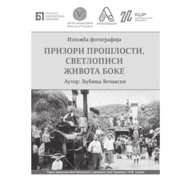 izlozba Izložba fotografija „Prizori prošlosti, svetlopisi života Boke“ u Zrenjaninu