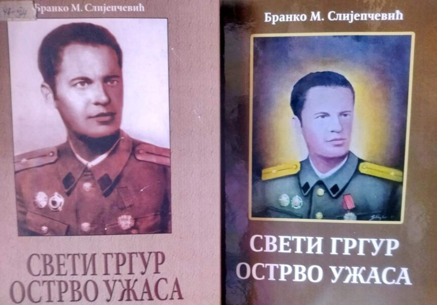 sveti-grgur-ostrvo-uzasa DRUGO IZDANJE KNJIGE „SVETI GRGUR OSTRVO UŽASA“ BRANKA M. SLIJEPČEVIĆA