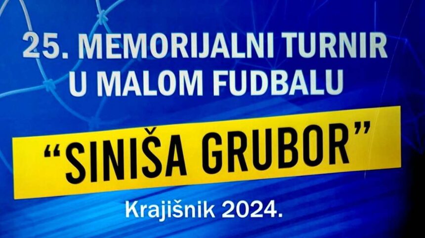 25. Memorijalni turnir u malom fudbalu “Siniša Grubor” Krajišnik