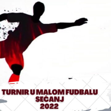 Turnir u malom fudbalu “Sečanj 2022”