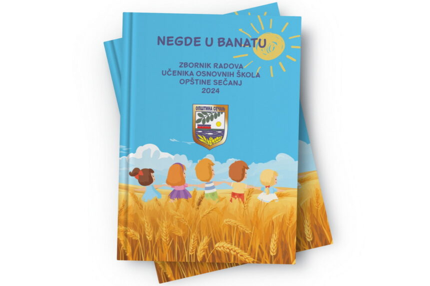 NEGDE U BANATU – DEČIJA KNJIGA OPŠTINE SEČANJ